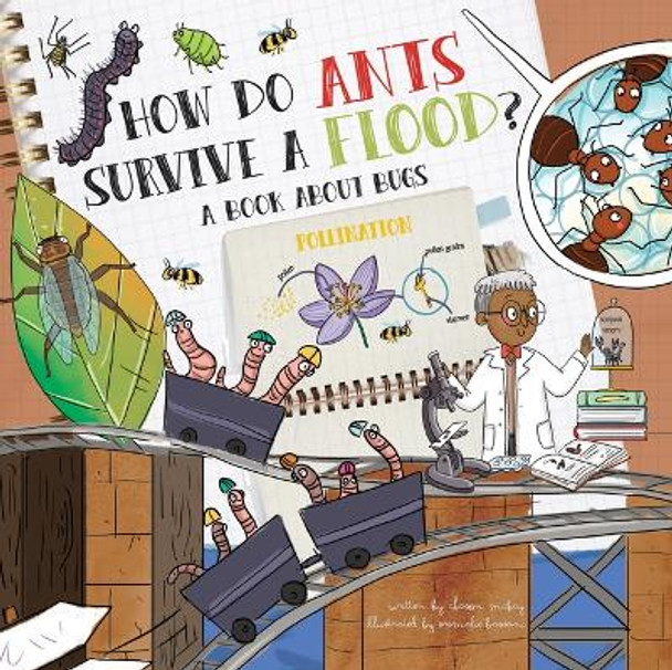 How Do Ants Survive a Flood?: A Book about Bugs by Chason McKay 9781486722761