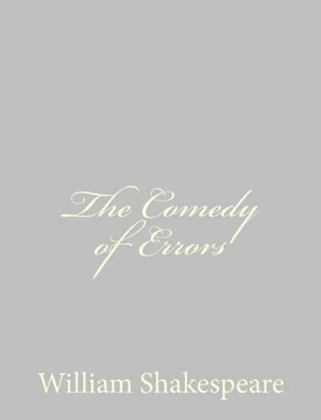 The Comedy of Errors by William Shakespeare 9781489511591