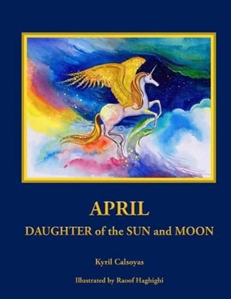 April Daughter of the Sun and Moon by Raoof Haghighi 9781484924266