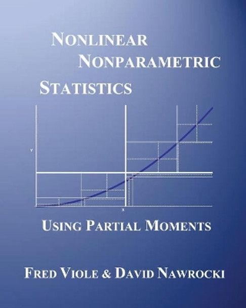 Nonlinear Nonparametric Statistics: Using Partial Moments by David Nawrocki 9781490523996