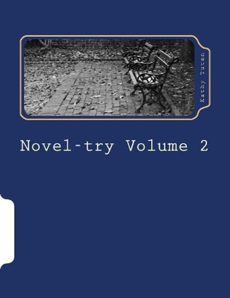 Novel-try Volume 2: Teens' Guide to Writig Your First Best-Selling Novel: The Mystery Novel by Kathy Tuten 9781490516202