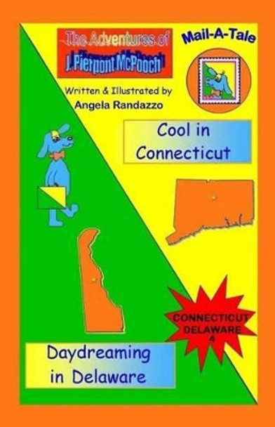Connecticut/Delaware: Cool in Connecticut/Daydreaming in Delaware by Angela Randazzo 9781490313511