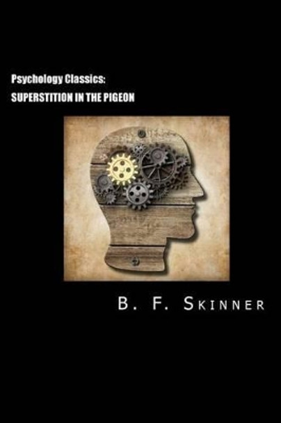 Psychology Classics: Superstition in the Pigeon by David Webb 9781490551449