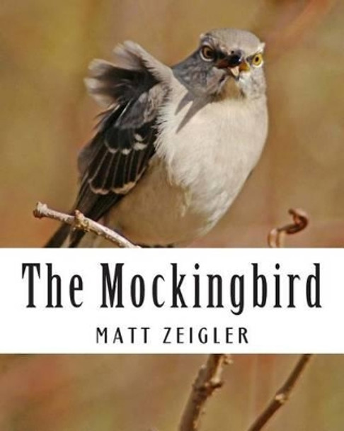 The Mockingbird by Matt Zeigler 9781491075432