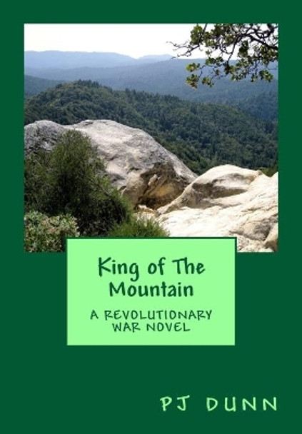 King of The Mountain by P J Dunn 9781491293874