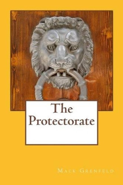 The Protectorate by Mack Grenfeld 9781492372066