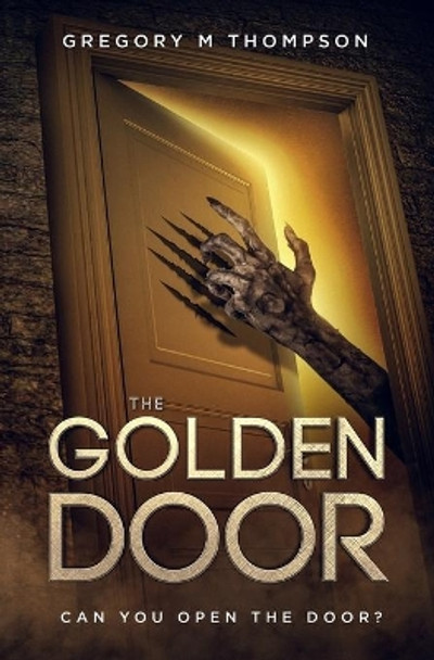 The Golden Door by Gregory M Thompson 9781463576080