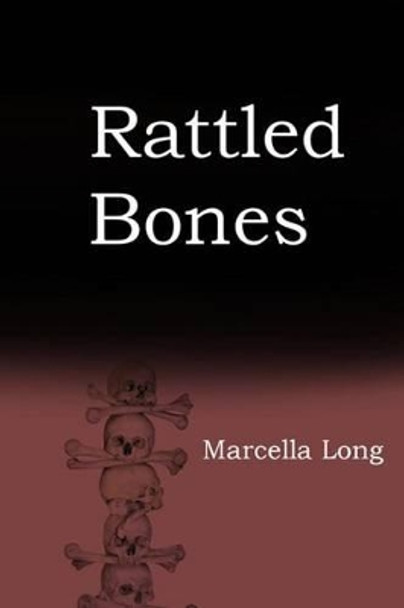 Rattled Bones by Marcella Long 9781492735274