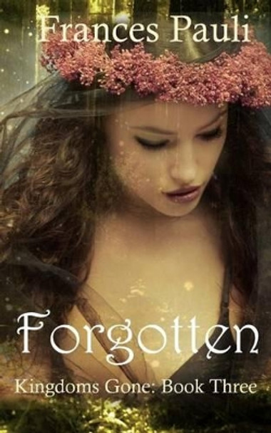 Forgotten by Frances Pauli 9781492770237