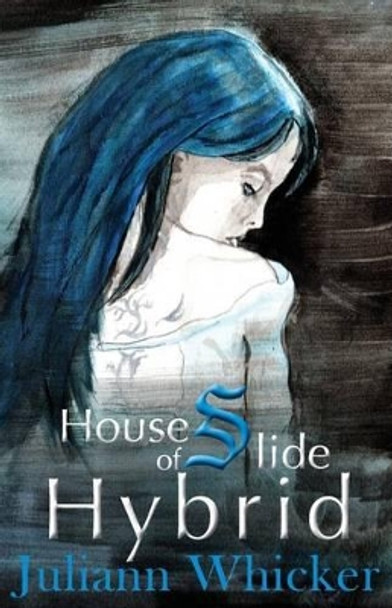 Hybrid: House of Slide by Juliann Whicker 9781479326211