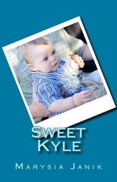 Sweet Kyle by Marysia Janik 9781493560066