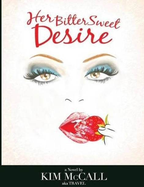 Her Bittersweet Desire (Large Print) by Kim McCall 9781493576739