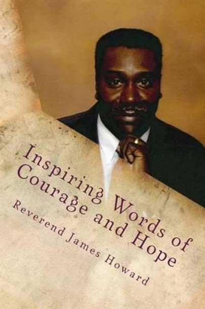 Inspiring Words of Courage and Hope by James Howard 9781493757015