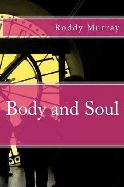 Body and Soul by Roddy Murray 9781493788286