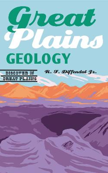 Great Plains Geology by R. F. Diffendal