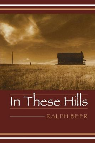 In These Hills by Ralph Beer