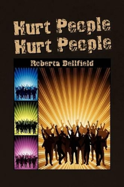 Hurt People by Roberta Bellfield 9781436376839