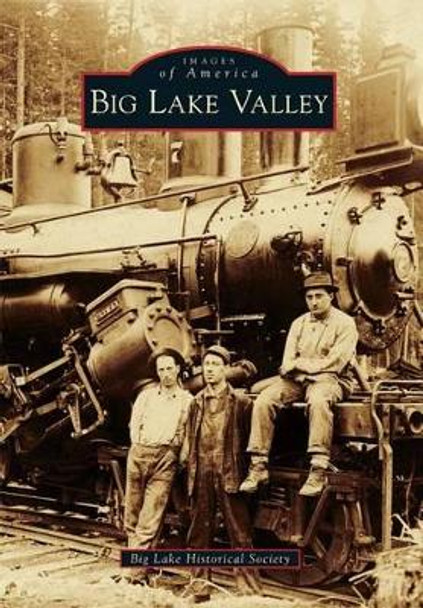 Big Lake Valley by Big Lake Historical Society 9781467116343