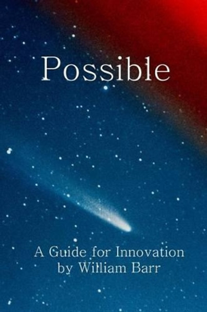 Possible: A Guide for Innovation by William Barr 9781494469108