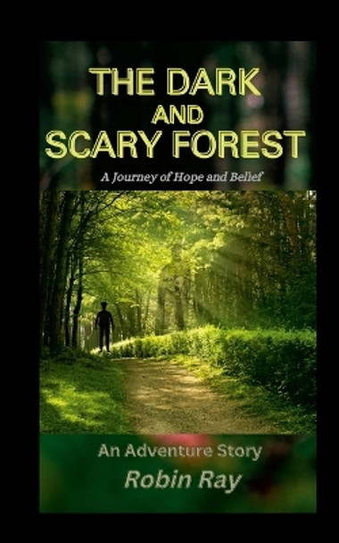 The Dark and Scary Forest by Robin Ray 9781312321427