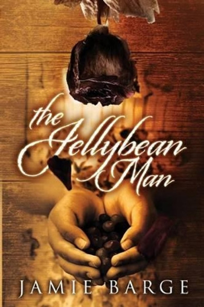 The Jellybean Man by Jamie Barge 9781494392840