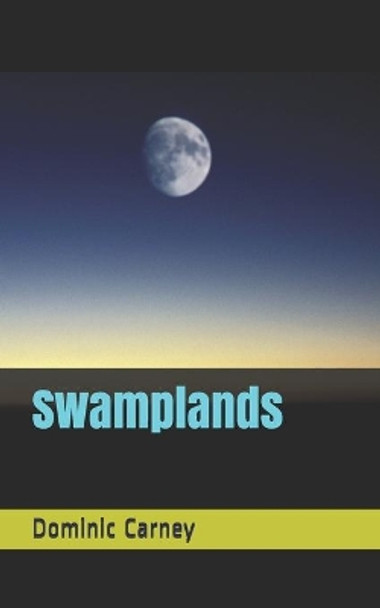 Swamplands by Dominic Carney 9781494446598