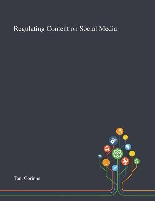 Regulating Content on Social Media by Corinne Tan 9781013290206