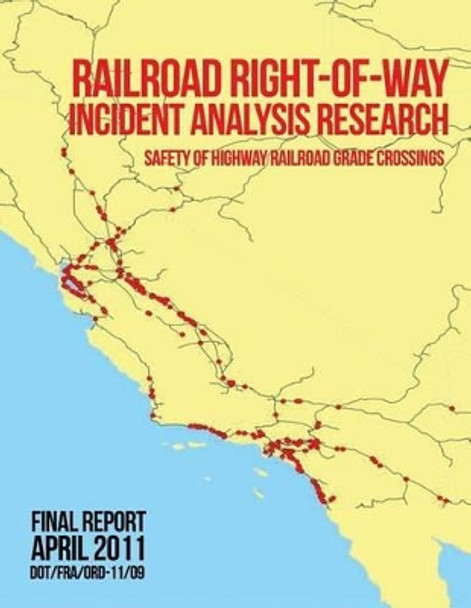 Railroad Right-of-Way Incident Analysis Research by U S Department of Transportation 9781494708269