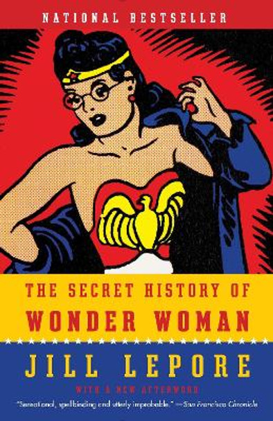 The Secret History of Wonder Woman by Jill Lepore