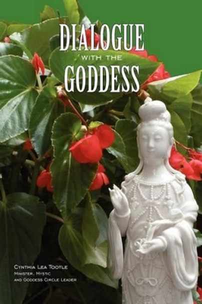 Dialogue with the Goddess: Journey into the Presence of the Goddess by Alice Simms 9781477501177