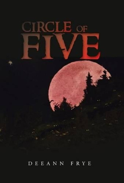 Circle of Five by Deeann Frye 9781475998467