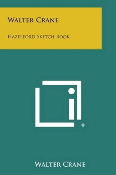 Walter Crane: Hazelford Sketch Book by Walter Crane 9781258979591