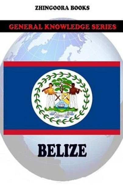 Belize by Zhingoora Books 9781477554647