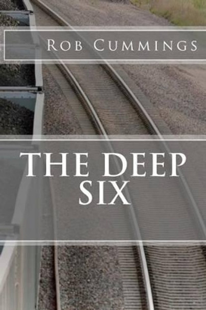 The Deep Six by Rob Cummings 9781477582831