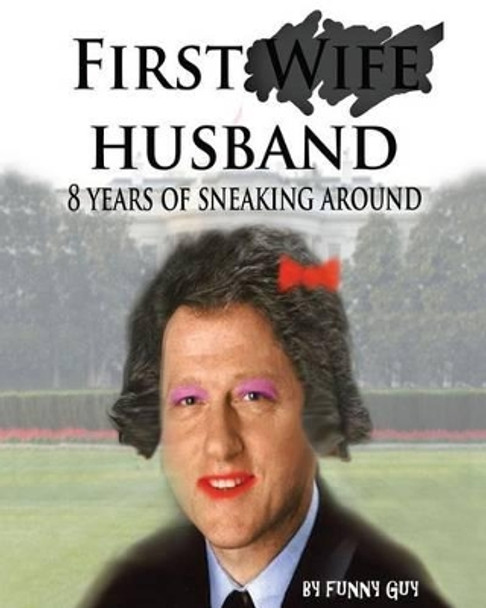 First Husband by Funny Guy 9781477606230