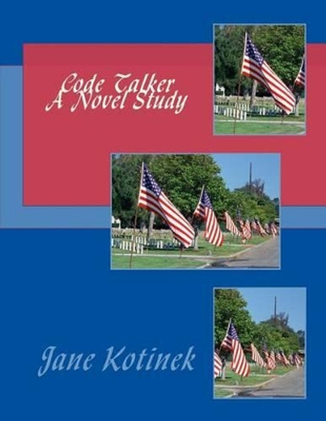 Code Talker A Novel Study by Jane Kotinek 9781478337874