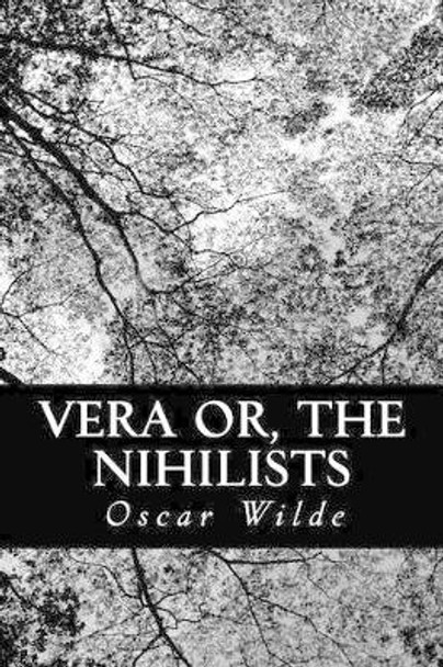 Vera or, The Nihilists by Oscar Wilde 9781479173006