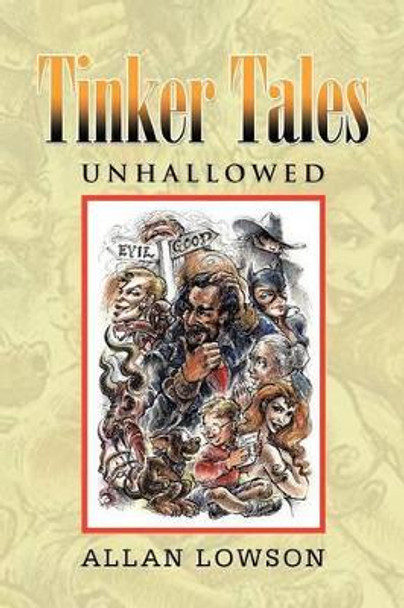 Tinker Tales Unhallowed by Allan Lowson 9781479776962