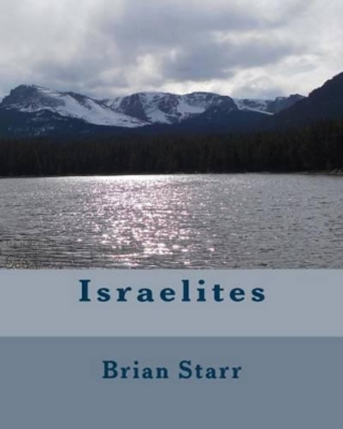 Israelites by Brian Daniel Starr 9781495978081