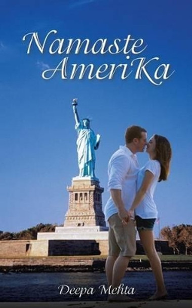 Namaste Amerika by Deepa Mehta 9781491783344