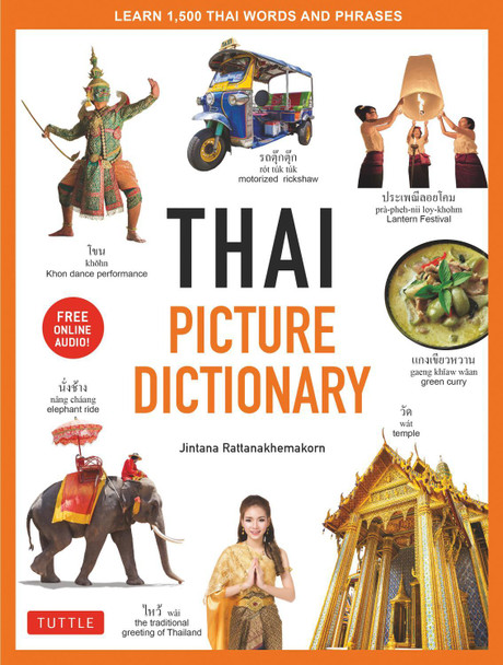Thai Picture Dictionary: Learn 1,500 Key Thai Words and Phrases - The Perfect Visual Resource for Language Learners of All Ages (Includes Online Audio) by Jintana Rattanakhemakorn