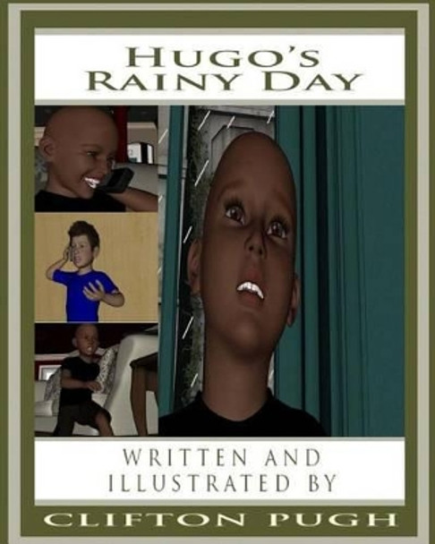 Hugo's Rainy Day by Clifton D Pugh 9781477492451