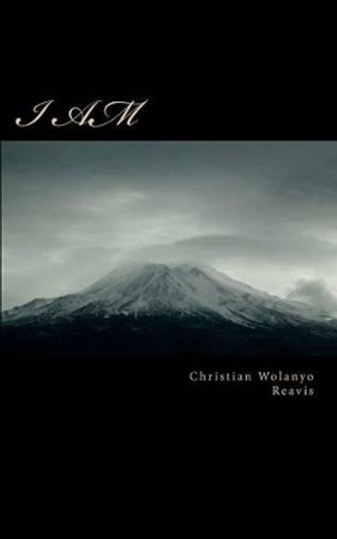 I Am by Christian Wolanyo Reavis 9781480182271