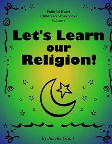 Let's Learn Our Religion by Janette Grant 9781480213487