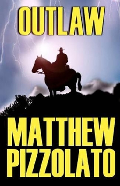 Outlaw by Matthew Pizzolato 9781479378517