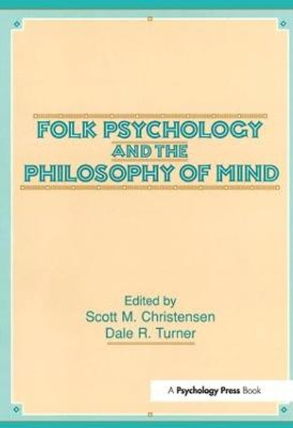 Folk Psychology and the Philosophy of Mind by Scott M. Christensen
