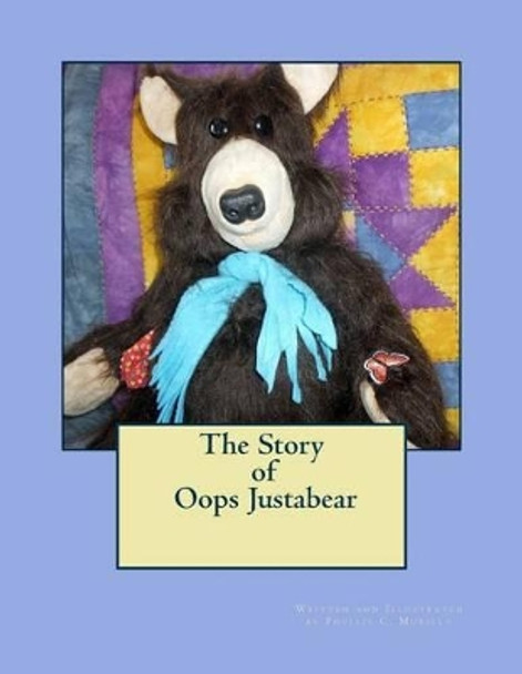 The Story of Oops Justabear by Shawna L Huggins 9781480046436