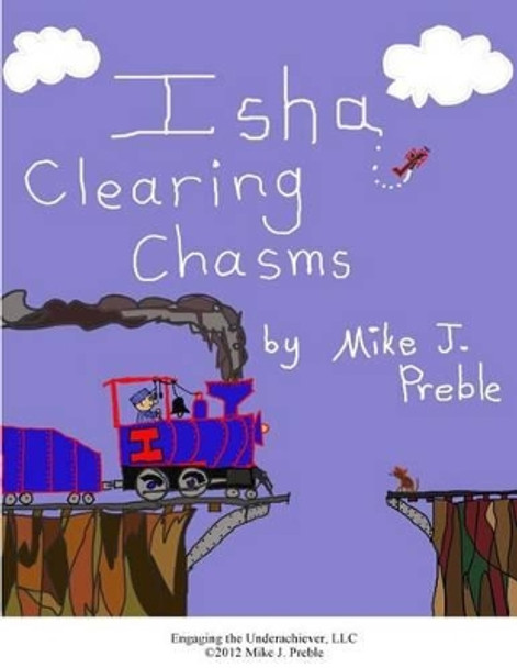 Isha Clearing Chasms by Mike J Preble 9781480177338