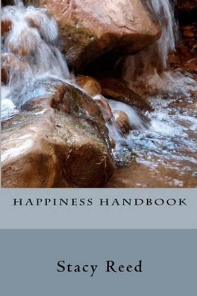 Happiness Handbook by Stacy Reed 9781480259690