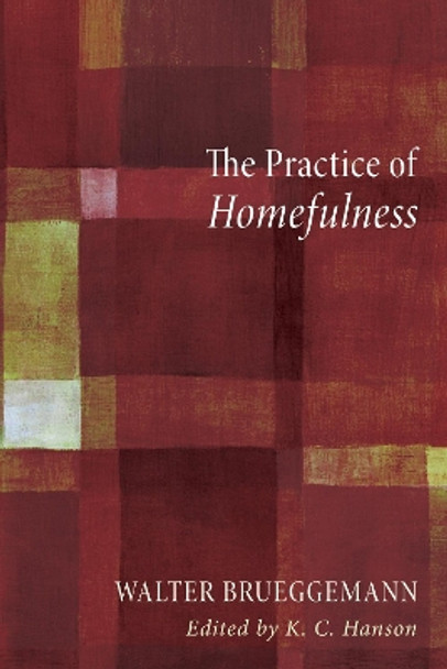 The Practice of Homefulness by Walter Brueggemann 9781498217095